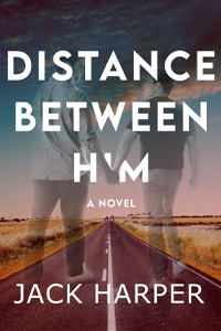 Distance Between Him Book Cover - Jack Harper